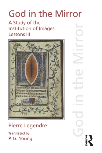 Бумажная книга «Pierre Legendre Lessons III God in the Mirror: A Study of the Institution of Images», автор Пьер Лежандр - фото №1