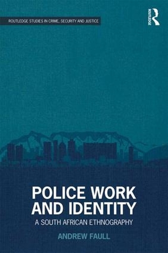 Бумажная книга «Police Work and Identity: A South African Ethnography», автор Эндрю Фолл - фото №1