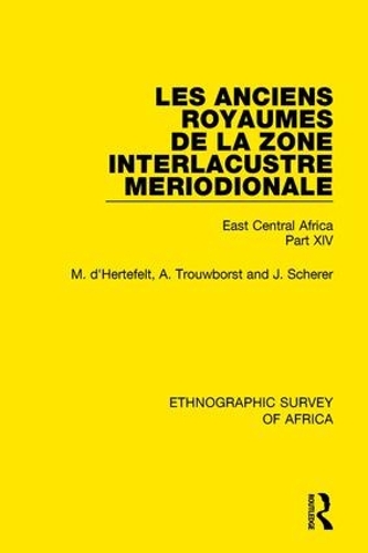 Бумажная книга «Les Anciens Royaumes de la Zone Interlacustre Meriodionale (Rwanda, Burundi, Buha): East Central Africa Part XIV», авторов А. Трауборст, Дж. Шерер, М. д'Хертефельт - фото №1