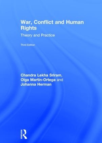 Бумажная книга «War, Conflict and Human Rights: Theory and Practice», авторов Чандра Леха Шрирам, Иоганна Герман, Ольга Мартин-Ортега - фото №1