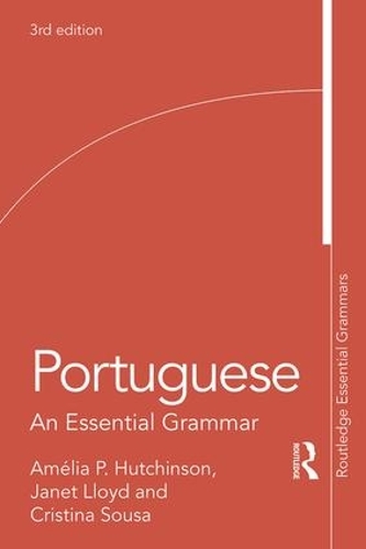 Паперова книга «Portuguese: An Essential Grammar», авторів Амелія П. Хатчінсон, Крістіна Соуза, Джанет Ллойд - фото №1