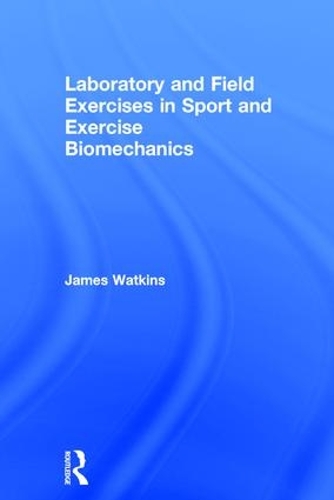 Паперова книга «Laboratory and Field Exercises in Sport and Exercise Biomechanics», автор Джеймс Воткінс - фото №1