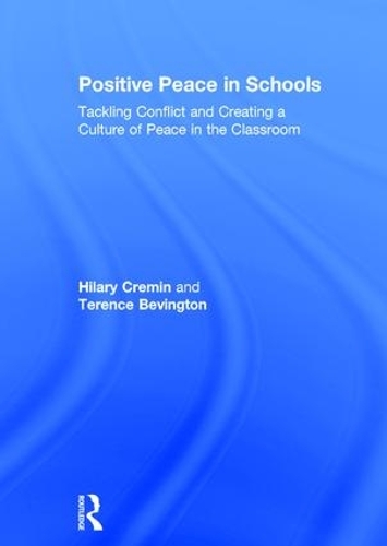 Бумажная книга «Positive Peace in Schools: Tackling Conflict and Creating a Culture of Peace in the Classroom», авторов Хилари Кремин, Теренс Бевингтон - фото №1