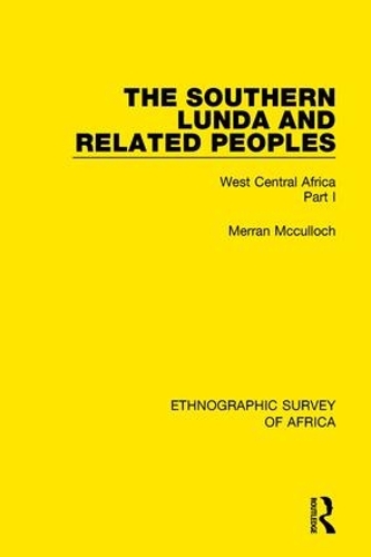 Бумажная книга «The Southern Lunda and Related Peoples (Northern Rhodesia, Belgian Congo, Angola): West Central Africa Part I», автор Мерран Маккаллох - фото №1