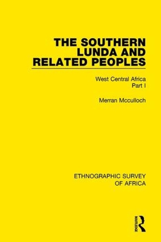 Paper book «The Southern Lunda and Related Peoples (Northern Rhodesia, Belgian Congo, Angola): West Central Africa Part I», author Merran Mcculloch - фото №1