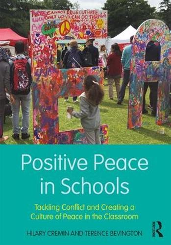 Паперова книга «Positive Peace in Schools: Tackling Conflict and Creating a Culture of Peace in the Classroom», авторів Гіларі Кремін, Теренс Бевінгтон - фото №1