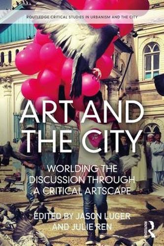 Паперова книга «Art and the City: Worlding the Discussion through a Critical Artscape» - фото №1