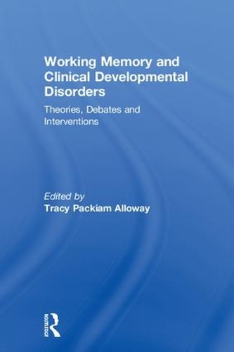 Бумажная книга «Working Memory and Clinical Developmental Disorders: Theories, Debates and Interventions» - фото №1