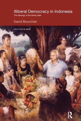 Бумажная книга «Illiberal Democracy in Indonesia: The Ideology of the Family State», автор Дэвид Бурсье - фото №1