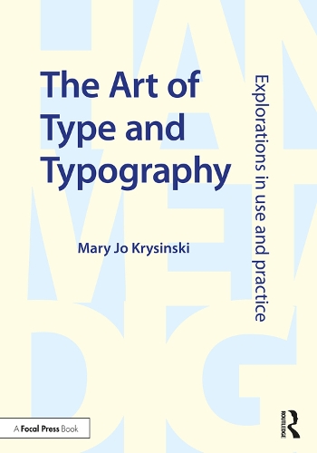Бумажная книга «The Art of Type and Typography: Explorations in Use and Practice», автор Мэри Джо Крысински - фото №1