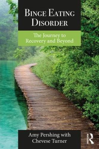 Бумажная книга «Binge Eating Disorder: The Journey to Recovery and Beyond», авторов Эми Першинг, Чевзи Тернер - фото №1