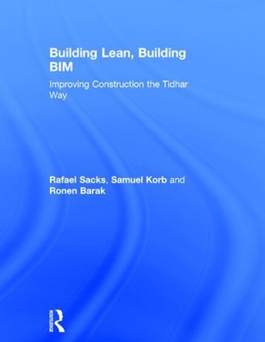 [object Object] «Building Lean, Building BIM: Improving Construction the Tidhar Way», авторов Рафаэль Сакс, Ронен Барак, Сэмюэл Корб - фото №1