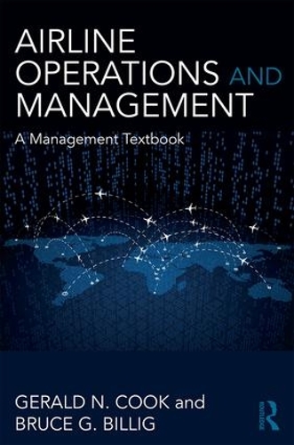 Паперова книга «Airline Operations and Management: A Management Textbook», авторів Брюс Г. Білліг, Джеральд Н. Кук - фото №1