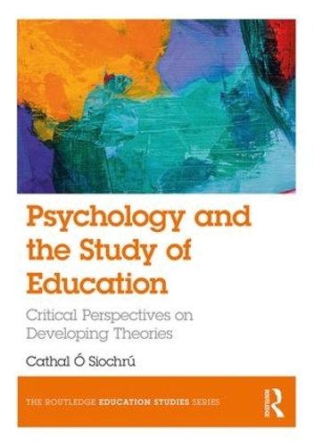 Бумажная книга «Psychology and the Study of Education: Critical Perspectives on Developing Theories» - фото №1