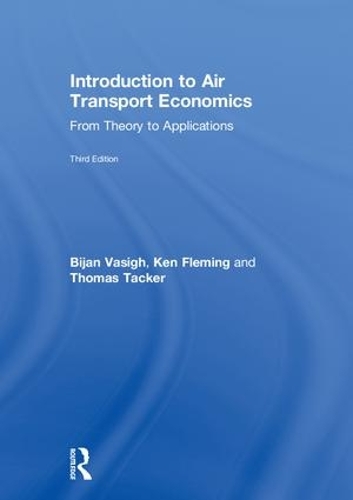Бумажная книга «Introduction to Air Transport Economics: From Theory to Applications», авторов Бижан Васиг, Кен Флеминг, Томас Тэкер - фото №1
