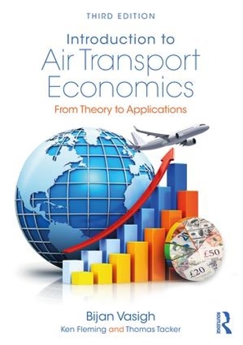 Паперова книга «Introduction to Air Transport Economics: From Theory to Applications», авторів Біжан Васіг, Кен Флемінг, Томас Такер - фото №1