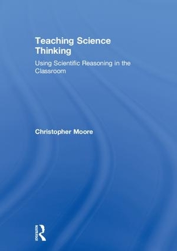 [object Object] «Teaching Science Thinking: Using Scientific Reasoning in the Classroom», автор Крістофер Мур - фото №1
