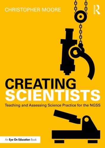 Паперова книга «Creating Scientists: Teaching and Assessing Science Practice for the NGSS», автор Крістофер Мур - фото №1
