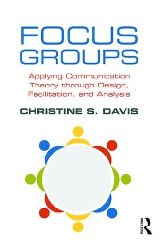 Бумажная книга «Focus Groups: Applying Communication Theory through Design, Facilitation, and Analysis», автор Кристин С. Дэвис - фото №1