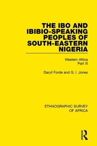 Бумажная книга «The Ibo and Ibibio-Speaking Peoples of South-Eastern Nigeria: Western Africa Part III», авторов Дэрилл Форд, Г И Джонс - фото №1