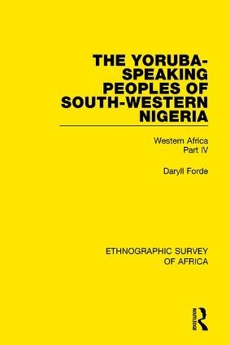 Бумажная книга «The Yoruba-Speaking Peoples of South-Western Nigeria: Western Africa Part IV», автор Дэрилл Форд - фото №1