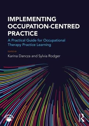 Паперова книга «Implementing Occupation-centred Practice: A Practical Guide for Occupational Therapy Practice Learning» - фото №1