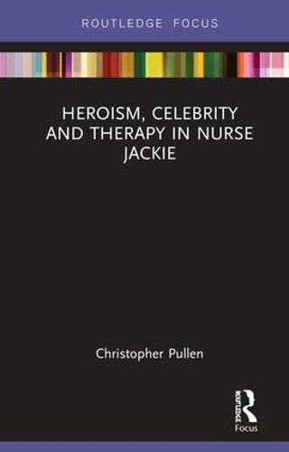 Бумажная книга «Heroism, Celebrity and Therapy in Nurse Jackie», автор Кристофер Пуллен - фото №1