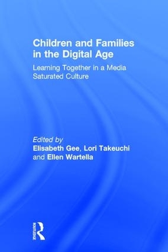 Бумажная книга «Children and Families in the Digital Age: Learning Together in a Media Saturated Culture» - фото №1