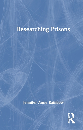 Бумажная книга «Researching Prisons», автор Дженнифер Энн Рейнбоу - фото №1
