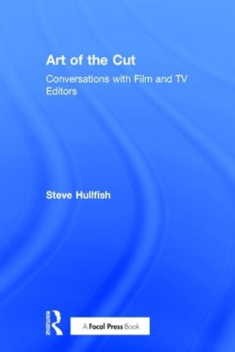 Бумажная книга «Art of the Cut: Conversations with Film and TV Editors», автор Стив Халлфиш - фото №1