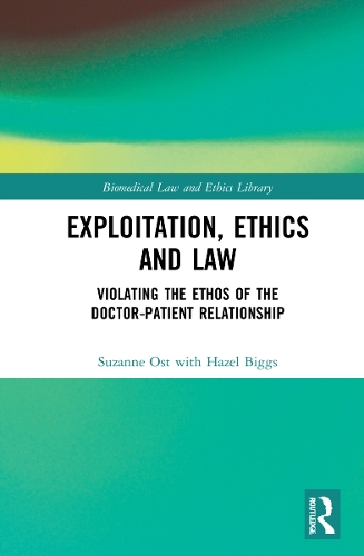 Паперова книга «Exploitation, Ethics and Law: Violating the Ethos of the Doctor-Patient Relationship», авторів Хейзел Біґґз, Сюзанна Ост - фото №1