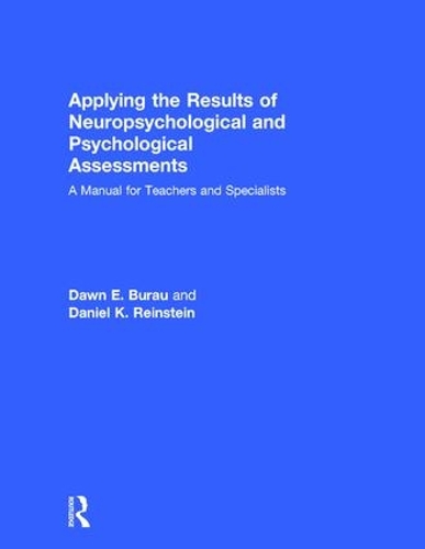 Бумажная книга «Applying the Results of Neuropsychological and Psychological Assessments: A Manual for Teachers and Specialists», авторов Дэниел К. Райнштейн, Доун Э. Бурау - фото №1