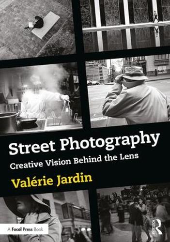 Бумажная книга «Street Photography: Creative Vision Behind the Lens», автор Валери Жарден - фото №1