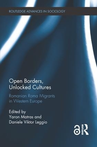 Бумажная книга «Open Borders, Unlocked Cultures: Romanian Roma Migrants in Western Europe» - фото №1