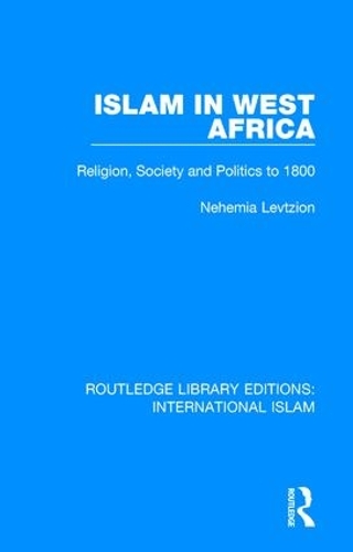 Бумажная книга «Islam in West Africa: Religion, Society and Politics to 1800», автор Нехемия Левцион - фото №1