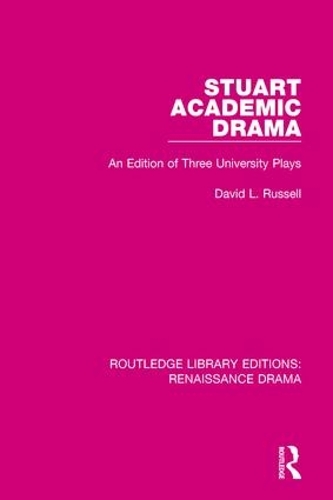 Бумажная книга «Stuart Academic Drama: An Edition of Three University Plays», автор Дэвид Л. Рассел - фото №1