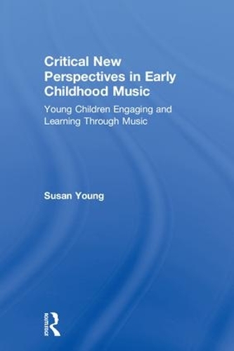 Бумажная книга «Critical New Perspectives in Early Childhood Music: Young Children Engaging and Learning Through Music», автор Сьюзан Янг - фото №1