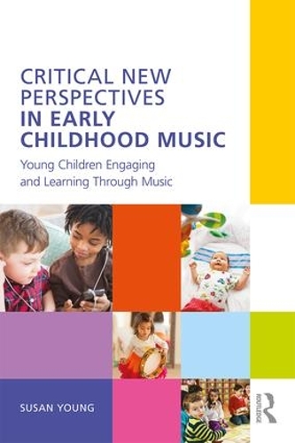 Бумажная книга «Critical New Perspectives in Early Childhood Music: Young Children Engaging and Learning Through Music», автор Сьюзан Янг - фото №1