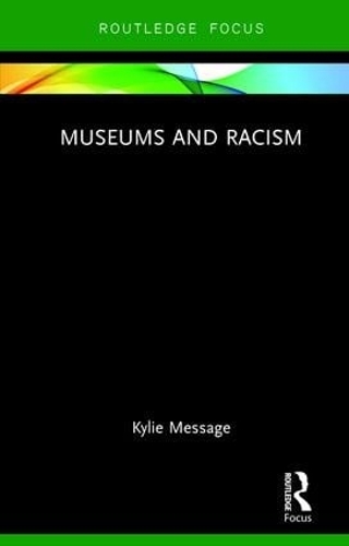 Бумажная книга «Museums and Racism», автор Кайли Месседж - фото №1