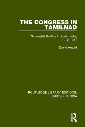 Бумажная книга «The Congress in Tamilnad: Nationalist Politics in South India, 1919-1937», автор Дэвид Арнольд - фото №1