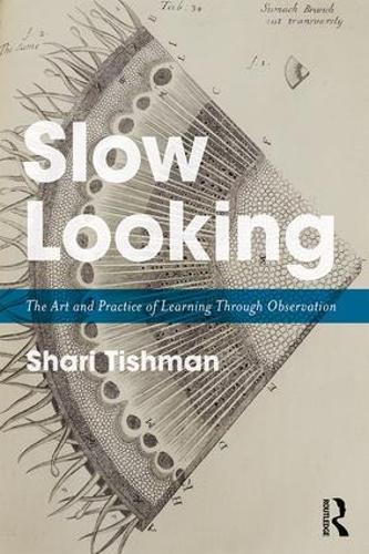 Бумажная книга «Slow Looking: The Art and Practice of Learning Through Observation», автор Шари Тишман - фото №1