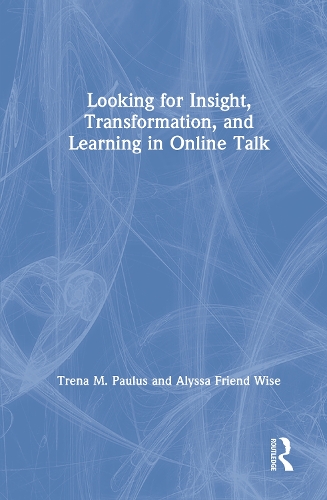 Паперова книга «Looking for Insight, Transformation, and Learning in Online Talk», авторів Аліса Френд Вайз, Трена М. Паулюс - фото №1