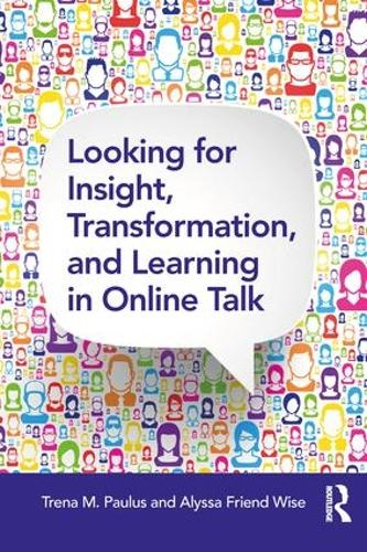 Паперова книга «Looking for Insight, Transformation, and Learning in Online Talk», авторів Аліса Френд Вайз, Трена М. Паулюс - фото №1