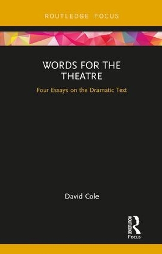 Бумажная книга «Words for the Theatre: Four Essays on the Dramatic Text», автор Дэвид Коул - фото №1