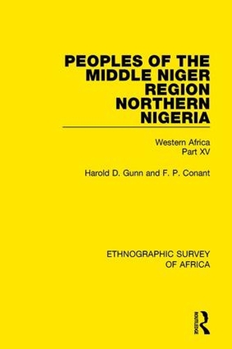 Бумажная книга «Peoples of the Middle Niger Region Northern Nigeria: Western Africa Part XV», авторов Ф. П. Конант, Гарольд Ганн - фото №1