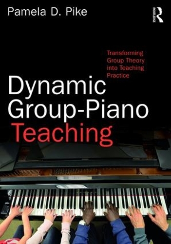 Бумажная книга «Dynamic Group-Piano Teaching: Transforming Group Theory into Teaching Practice», автор Памела Пайк - фото №1