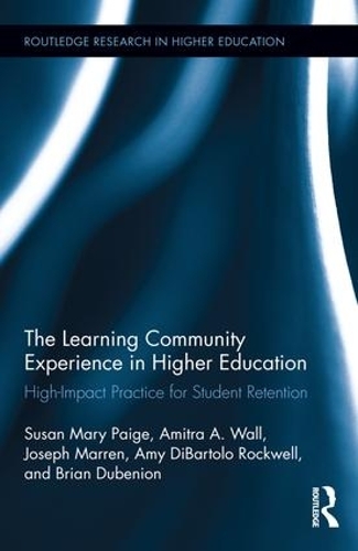 Бумажная книга «The Learning Community Experience in Higher Education: High-Impact Practice for Student Retention», авторов Амитра А Уолл, Эми Роквелл, Брайан Дубенион, Джозеф Дж. Маррен, Сьюзен Мэри Пейдж - фото №1