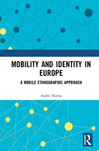 [object Object] «Mobility and Identity in Europe: A Mobile Ethnographic Approach», автор Андре Нувоа - фото №1
