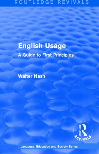 [object Object] «Routledge Revivals: English Usage (1986): A Guide to First Principles», автор Волтер Неш - фото №1