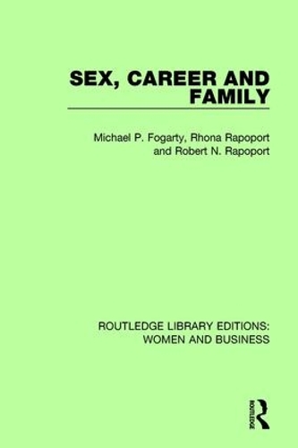 Бумажная книга «Sex, Career and Family», авторов Майкл П. Фогарти, Рона Рапопорт, Роберт Н. Рапопорт - фото №1